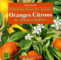 Petit traité savant des agrumes - oranges, citrons de Menton et d'ailleurs