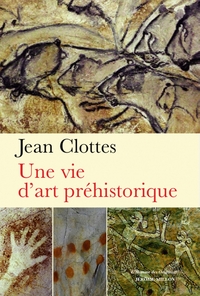 UNE VIE D'ART PREHISTORIQUE