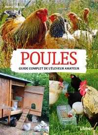 Poules. Guide complet de l'éleveur amateur