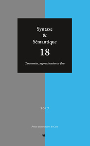 SYNTAXE ET SEMANTIQUE, N  18/2017. TAXINOMIES, APPROXIMATION ET FLOU