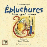 EPLUCHURES - BAVARDAGES ET RECETTES