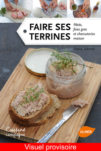 Faire ses terrines, pâtés, foies gras et charcuteries maison