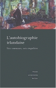 L'autobiographie irlandaise - voix communes, voix singulières