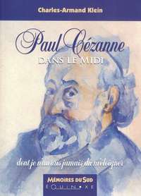 Paul Cézanne dans le Midi - dont je n'aurais jamais dû m'éloigner