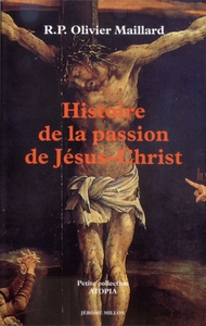 HISTOIRE DE LA PASSION DE JESUS-CHRIST