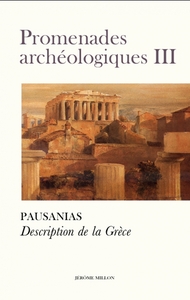 PROMENADES ARCHEOLOGIQUES III - DESCRIPTION DE LA GRECE