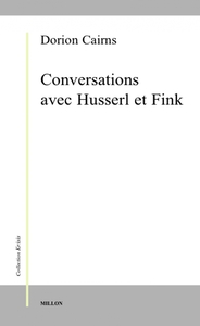 CONVERSATIONS AVEC HUSSERL ET FINK