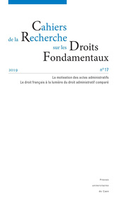 CAHIERS DE LA RECHERCHE SUR LES DROITS FONDAMENTAUX, N  17/2019. LA M OTIVATION DES ACTES ADMINISTRA