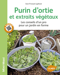 Purins d'orties et extraits végétaux. Les conseils d'un pro pour un jardin en forme