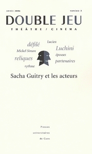 DOUBLE JEU, N  3/2006. SACHA GUITRY ET LES ACTEURS