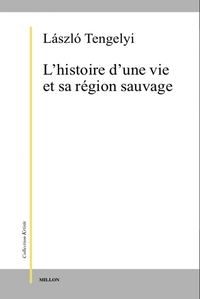 L'HISTOIRE D'UNE VIE ET SA REGION SAUVAGE