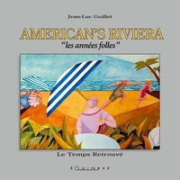 AMERICAN'S RIVIERA - LES ANNEES FOLLES