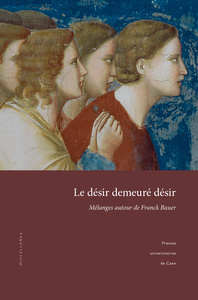 Le désir demeuré désir - mélanges autour de Franck Bauer