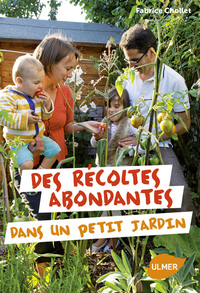 DES RECOLTES ABONDANTES DANS UN PETIT JARDIN