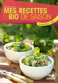 MES RECETTES BIO DE SAISON. PRINTEMPS-ETE