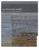 Une Normandie sensible - regards croisés de géographes et de plasticiens