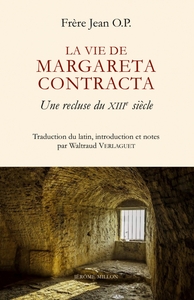 LA VIE DE MARGARETA CONTRACTA - UNE RECLUSE DU XIIIE SIECLE