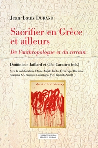 SACRIFIER EN GRECE ET AILLEURS - DE L ANTHROPOLOGUE ET DU TE