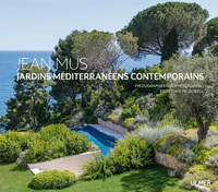 Jean Mus : Jardins méditerranéens contemporains
