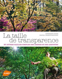 La Taille de transparence et autres tailles simples des arbres et des arbustes