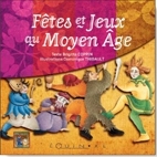 FETES ET JEUX AU MOYEN AGE