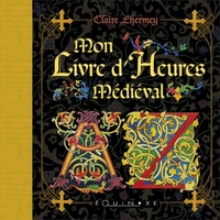 MON LIVRE D'HEURES MEDIEVAL