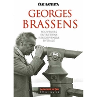 GEORGES BRASSENS - SOUVENIRS, ENTRETIENS, RESSOUVENIRS INTIMES