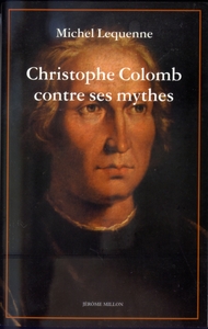 CHRISTOPHE COLOMB CONTRE SES MYTHES