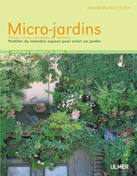 Micro-jardins. Patios, cours, terrasses, balcons.