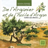 DE L'ARGANIER ET DE L'HUILE D'ARGAN - L'ARBRE AUX CHEVRES