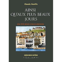 Ainsi qu'aux plus beaux jours - un été sous l'Occupation