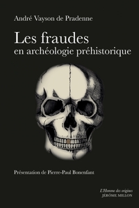 LES FRAUDES EN ARCHEOLOGIE PREHISTORIQUE