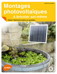 Montages photovoltaïques à bricoler soi-même. Utiliser l'électricité solaire au quotidien