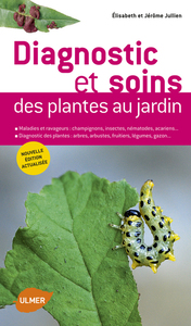 Diagnostic et soins des plantes de jardin, édition actualisée