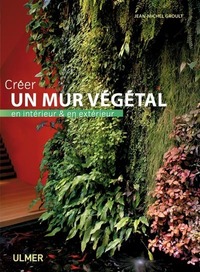 CREER UN MUR VEGETAL EN INTERIEUR ET EN EXTERIEUR