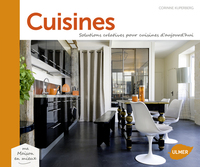 Cuisines. Solutions créatives pour cuisines d'aujourd'hui