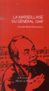 LA MARSEILLAISE DU GENERAL GIAP