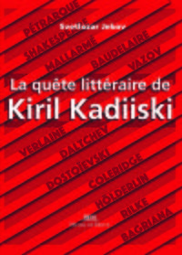 LA QUETE LITTERAIRE DE KIRIL KADIISKI