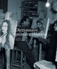 DICTIONNAIRE DE LA PEINTURE LIBANAISE