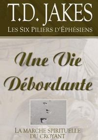 Une vie débordante