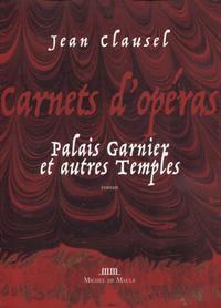 CARNETS D'OPERAS - PALAIS GARNIER ET AUTRES TEMPLES