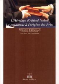 HERITAGE D'ALFRED NOBEL OU L'HISTOIRE DES PRIX NOBEL