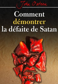 Comment démontrer la défaite de Satan