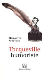 TOCQUEVILLE HUMORISTE