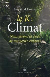 LE K : CLIMAT NOUS SERONS LA RISEE DE NOS PETITS ENFANTS