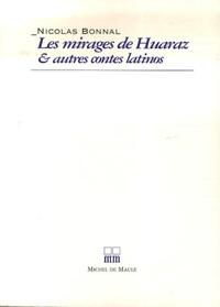 MIRAGES DE HUARAZ ET AUTRES HISTOIRES