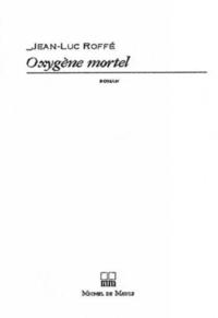 OXYGENE MORTEL