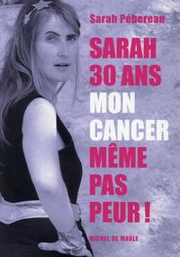SARAH, 30 ANS, MON CANCER