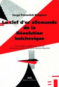 La clef d'or allemande de la Révolution bolchévique