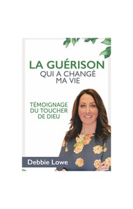 La guérison qui changé ma vie